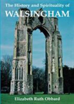 Paperback The History and Spirituality of Walsingham Book