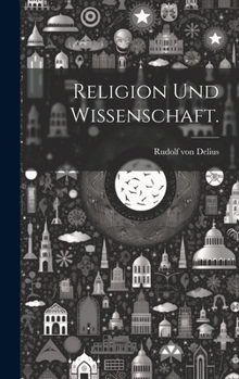 Hardcover Religion und Wissenschaft. [German] Book