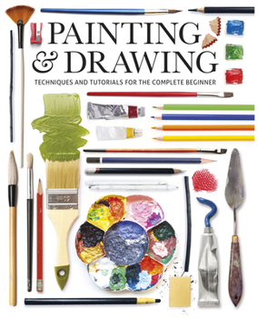 Paperback Painting & Drawing: Techniques and Tutorials for the Complete Beginner Book