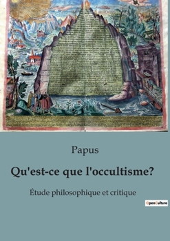 Paperback Qu'est-ce que l'occultisme?: Les mystères révélés de l'ésotérisme moderne [French] Book
