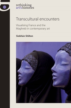 Hardcover Transcultural Encounters: Gender and Genre in Franco-Maghrebi Art Book