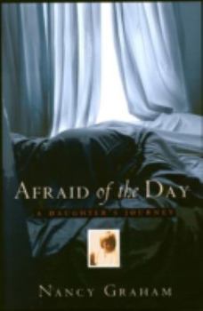 Paperback Afraid of the Day: A Daughter's Journey Book