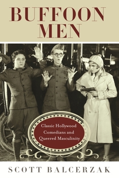 Paperback Buffoon Men: Classic Hollywood Comedians and Queered Masculinity Book