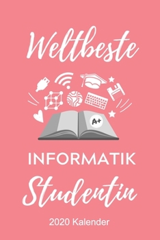 Paperback Weltbeste Informatik Studentin 2020 Kalender: A5 Geschenkbuch ERFOLGSJOURNAL 2020 f?r Informatik Studenten - Programmierer - Geschenkidee Abitur Schul [German] Book