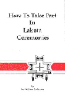 Paperback How to Take Part in Lakota Ceremonies Book