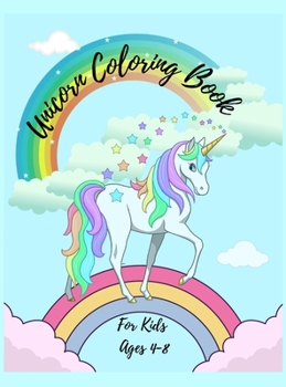 Unicorn Coloring Book For Kids Ages 4-8: Coloring Book For Girls Who Loves Unicorn