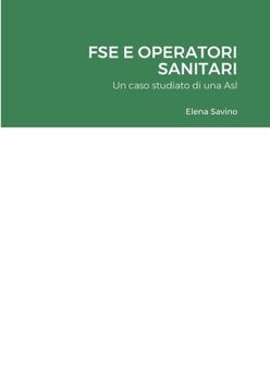 Paperback Fse E Operatori Sanitari: Un caso studiato di una Asl [Italian] Book