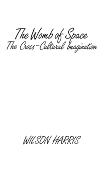 Hardcover The Womb of Space: The Cross-Cultural Imagination Book
