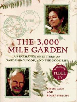 The 3,000 Mile Garden: An Exchange of Letters on Gardening, Food, and the Good Life