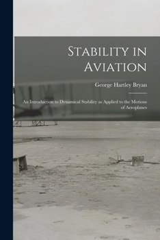 Paperback Stability in Aviation; an Introduction to Dynamical Stability as Applied to the Motions of Aeroplanes Book