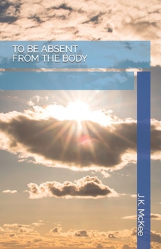 Paperback To Be Absent From the Body Book