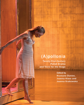 Paperback (A)Pollonia: Twenty-First Century Polish Drama and Texts for the Stage [With DVD] Book