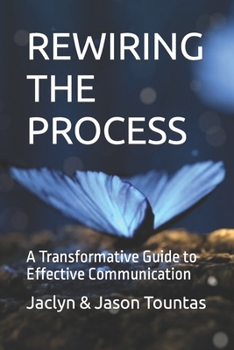 Paperback Rewiring the Process: A Transformative Guide to Effective Communication Book