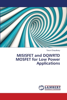 Paperback MISISFET and DQWRTD MOSFET for Low Power Applications Book