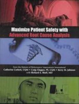 Paperback Maximize Patient Safety with Advanced Root Cause Analysis: Book