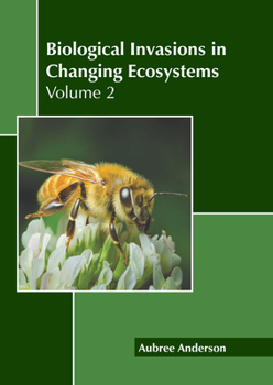 Hardcover Biological Invasions in Changing Ecosystems: Volume 2 Book