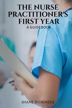 Paperback The Nurse Practitioner's First Year: A Guidebook Book