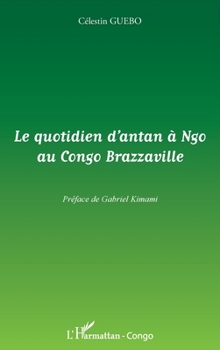 Paperback Le quotidien d'antan à Ngo au Congo-Brazzaville [French] Book