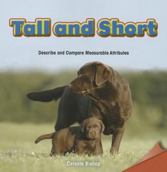 Paperback Tall and Short: Describe and Compare Measurable Attributes Book