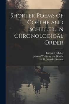 Paperback Shorter poems of Goethe and Schiller, in chronological order [German] Book