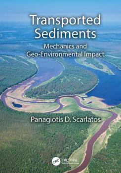 Hardcover Transported Sediments: Mechanics and Geo-Environmental Impact Book