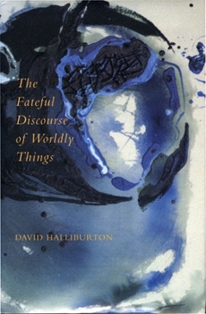 Hardcover The Fateful Discourse of Wordly Things Book