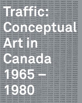 Hardcover Traffic: Conceptual Art in Canada 1965-1980 Book