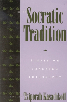 Paperback In the Socratic Tradition: Essays on Teaching Philosophy Book