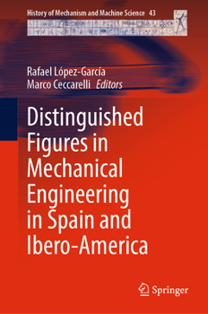 Hardcover Distinguished Figures in Mechanical Engineering in Spain and Ibero-America Book