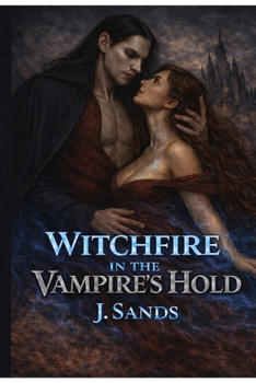 Paperback Witchfire in the Vampire's Hold: A Steamy Paranormal Romance Novel Book