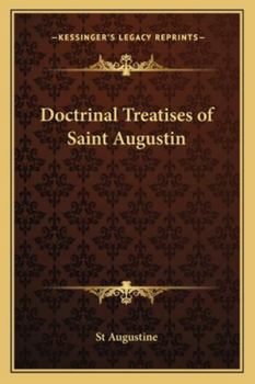 Doctrinal Treatises of Saint Augustin