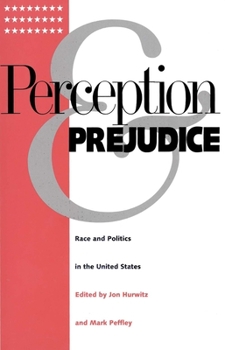 Hardcover Perception and Prejudice: Race and Politics in the United States Book