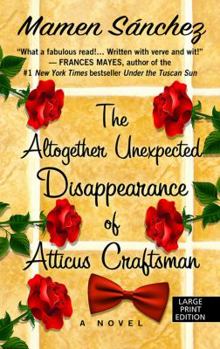 Hardcover The Altogether Unexpected Disappearance of Atticus Craftsman [Large Print] Book