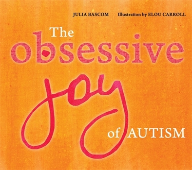 Hardcover The Obsessive Joy of Autism Book