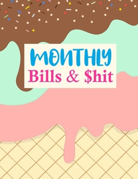 Paperback Monthly Bills & $hit: Simple Undated Monthly Budget Planner - Large Annual Financial Budget Planner And Tracker - Personal or Business Accou Book