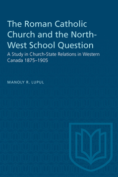 Heritage: A Study in Church-State Relations in Western Canada 1875-1905