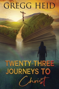 Paperback Twenty-Three Journeys to Christ: Collection of Faith Stories Book