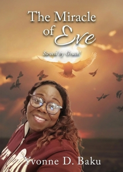 Paperback The Miracle of Eve: Saved by Grace! Book