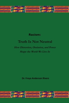 Paperback Racism: Truth Is Not Neutral Book