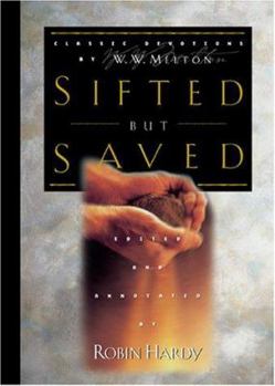 Hardcover Sifted But Saved: Classic Devotions by W. W. Melton Book