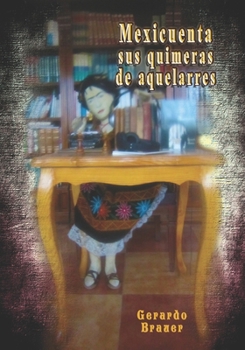 Paperback Mexicuenta: sus quimeras de aquelarres [Spanish] Book