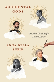 Hardcover Accidental Gods: On Men Unwittingly Turned Divine Book