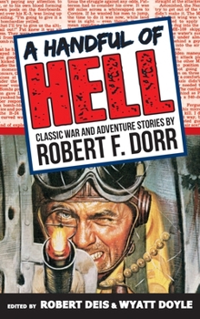 A Handful of Hell: Classic War and Adventure Stories - Book  of the Men's Adventure Library Journal