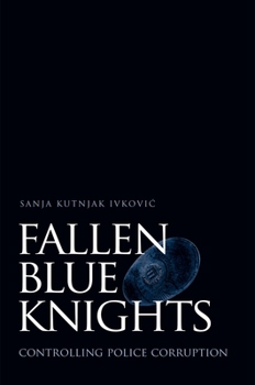 Hardcover Fallen Blue Knights: Controlling Police Corruption Book