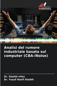 Analisi del rumore industriale basata sul computer (CBA-iNoise) (Italian Edition)