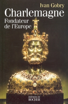 Paperback Charlemagne: Fondateur de l'Europe [French] Book