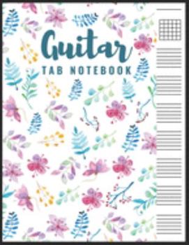 Paperback Guitar Tab Notebook: Blank 6 Strings Chord Diagrams & Tablature Music Sheets with Unique Floral Themed Cover Book