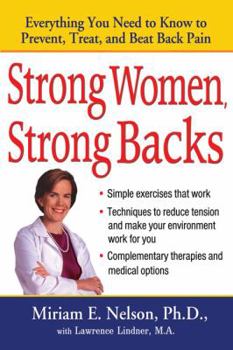 Hardcover Strong Women, Strong Backs: Everything You Need to Know to Prevent, Treat, and Beat Back Pain Book