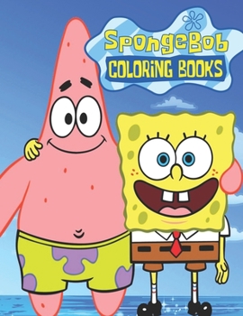 Paperback Spongebob Coloring Books: Unofficial SpongeBob SquarePants and Friends COLORING BOOK for Kids and Adults 25 high quality illustrations -Volume - Book