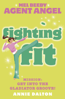 Fighting Fit - Book #6 of the Angels Unlimited